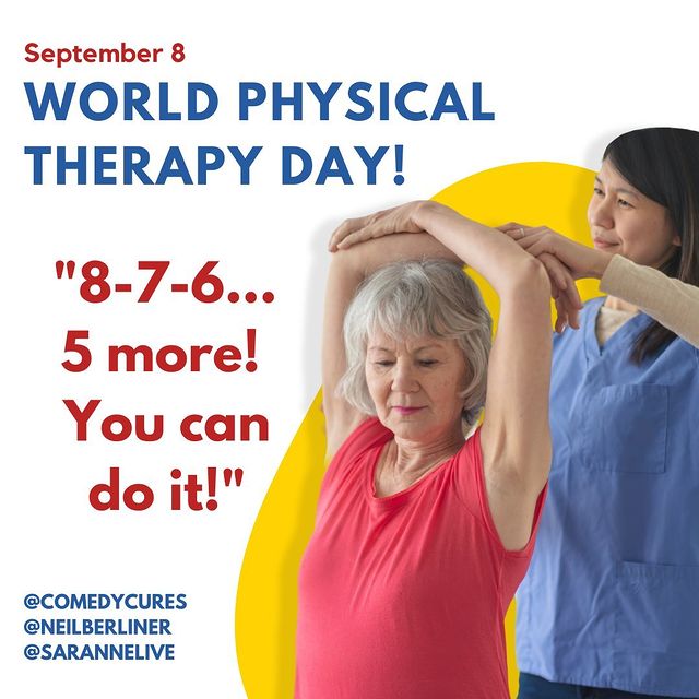 September 8 is World Physical Therapy Day! "8-7-6... 5 more! You can do it!"