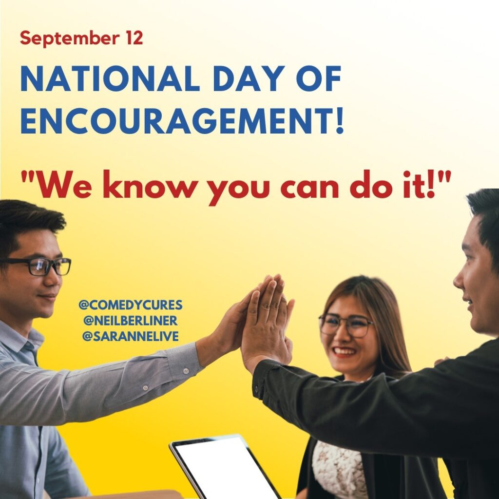 September 12 is National Day of Encouragement! "We know you can do it!"