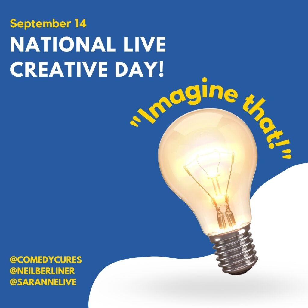 September 14 is National Live Creative Day! "Imagine that!"